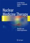 Image for Nuclear Medicine Therapy : Principles and Clinical Applications