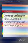 Image for Serotonin and anxiety: neuroanatomical, pharmacological, and functional aspects