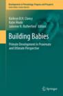 Image for Building babies: primate development in proximate and ultimate perspective