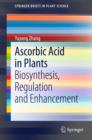 Image for Ascorbic acid in plants: biosynthesis, regulation and enhancement