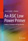 Image for An ASIC low power primer: analysis, techniques and specification
