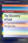 Image for The discovery of God: a psychoevolutionary perspective