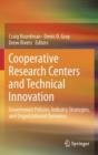 Image for Cooperative Research Centers and Technical Innovation : Government Policies, Industry Strategies, and Organizational Dynamics