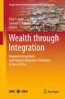 Image for Wealth Through Integration: Regional Integration and Poverty-Reduction Strategies in West Africa