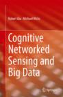 Image for Cognitive Networked Sensing and Big Data