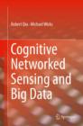 Image for Cognitive networked sensing and big data