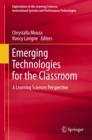 Image for Emerging technologies for the classroom  : a learning sciences perspective