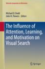 Image for The influence of attention, learning, and motivation on visual search