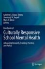 Image for Handbook of culturally responsive school mental health  : advancing research, training, practice, and policy