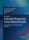 Image for Handbook of culturally responsive school mental health: advancing research, training, practice, and policy