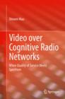 Image for Video over cognitive radio networks: when quality of service meets spectrum