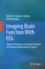 Image for Imaging brain fuction with EEG: advanced temporal and spatial analysis of electroencephalographic signals
