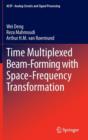 Image for Time Multiplexed Beam-Forming with Space-Frequency Transformation