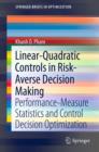 Image for Linear-quadratic controls in risk-averse decision making: performance-measure statistics and control decision optimization
