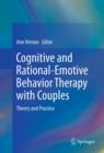 Image for Cognitive and Rational-Emotive Behavior Therapy with Couples: Theory and Practice