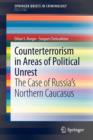 Image for Counterterrorism in areas of political unrest  : the case of Russia&#39;s northern caucasus