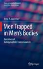 Image for Men Trapped in Men&#39;s Bodies : Narratives of Autogynephilic Transsexualism