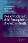 Image for The early evolution of the atmospheres of terrestrial planets