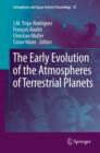 Image for The early evolution of the atmospheres of terrestrial planets : v. 38