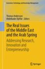 Image for The Real Issues of the Middle East and the Arab Spring : Addressing Research, Innovation and Entrepreneurship