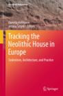 Image for Tracking the neolithic house in Europe  : sedentism, architecture and practice