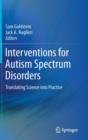 Image for Interventions for autism spectrum disorders  : translating science into practice