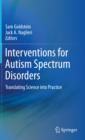 Image for Interventions for autism spectrum disorders: translating science into practice