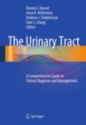 Image for The urinary tract: a comprehensive guide to patient diagnosis and management