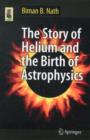 Image for The Story of Helium and the Birth of Astrophysics