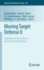 Image for Moving Target Defense II : Application of Game Theory and Adversarial Modeling