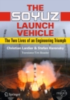 Image for The Soyuz launch vehicle: the two lives of an engineering triumph