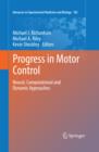 Image for Progress in motor control: neural, computational and dynamic approaches
