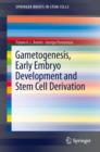 Image for Gametogenesis, early embryo development and stem cell derivation