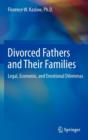 Image for Divorced fathers and their families  : legal, economic, and emotional dilemmas