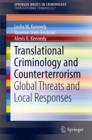 Image for Translational criminology and counterterrorism  : global threats and local responses