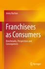 Image for Franchisees as consumers: benchmarks, perspectives and consequences