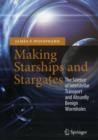 Image for Making starships and stargates  : the science of interstellar transport and absurdly benign wormholes