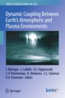 Image for Dynamic Coupling Between Earth&#39;s Atmospheric and Plasma Environments