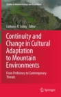 Image for Continuity and Change in Cultural Adaptation to Mountain Environments: From Prehistory to Contemporary Threats : 7