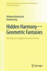 Image for Hidden harmony-geometric fantasies  : the rise of complex function theory