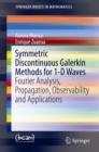 Image for Symmetric discontinuous Galerkin approximations of 1-D waves  : Fourier analysis, propagation, observability and applications