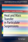 Image for Heat and Mass Transfer in Particulate Suspensions