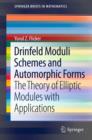 Image for Drinfeld moduli schemes and automorphic forms: the theory of elliptic modules with applications