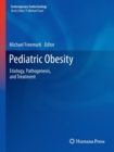 Image for Pediatric obesity  : etiology, pathogenesis, and treatment