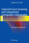 Image for Colorectal cancer screening and computerized tomographic colonography  : a comprehensive overview