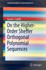 Image for On the Higher-Order Sheffer Orthogonal Polynomial Sequences
