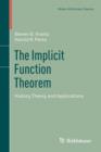 Image for The implicit function theorem  : history, theorem, and applications