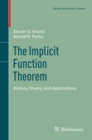 Image for The implicit function theorem: history, theorem, and applications