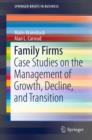Image for Family firms: case studies on the management of growth, decline, and transition