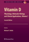 Image for Vitamin D : Physiology, Molecular Biology, and Clinical Applications, Volume 1